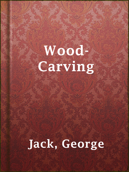 Title details for Wood-Carving by George Jack - Available